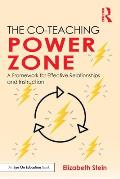 The Co-Teaching Power Zone: A Framework for Effective Relationships and Instruction