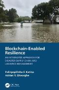 Blockchain-Enabled Resilience: An Integrated Approach for Disaster Supply Chain and Logistics Management