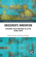 Grassroots Innovation: Discourse, Policy and Practice in the Global South