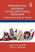Implementing Universal Social-Emotional Programs: A Step-by-Step Guide for Schools