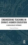 Engineering Teaching in China's Higher Education: A Social Realist Approach