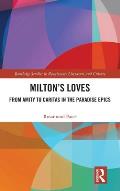 Milton's Loves: From Amity to Caritas in the Paradise Epics