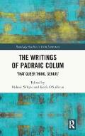 The Writings of Padraic Colum: 'That Queer Thing, Genius'