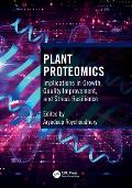 Plant Proteomics: Implications in Growth, Quality Improvement, and Stress Resilience
