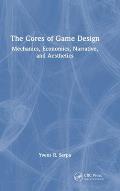 The Cores of Game Design: Mechanics, Economics, Narrative, and Aesthetics