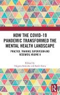 How the COVID-19 Pandemic Transformed the Mental Health Landscape: Practice, Training, Supervision and Research, Volume II