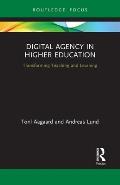 Digital Agency in Higher Education: Transforming Teaching and Learning
