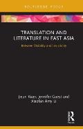 Translation and Literature in East Asia: Between Visibility and Invisibility