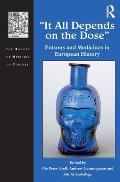 It All Depends on the Dose: Poisons and Medicines in European History