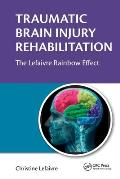 Traumatic Brain Injury Rehabilitation: The Lefaivre Rainbow Effect