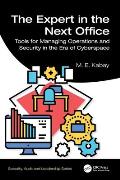 The Expert in the Next Office: Tools for Managing Operations and Security in the Era of Cyberspace