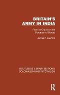 Britain's Army in India: From its Origins to the Conquest of Bengal