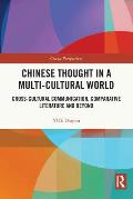 Chinese Thought in a Multi-cultural World: Cross-Cultural Communication, Comparative Literature and Beyond