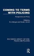 Coming to Terms with Policing: Perspectives on Policy
