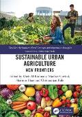 Sustainable Urban Agriculture: New Frontiers