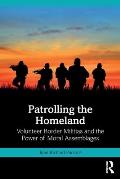 Patrolling the Homeland: Volunteer Border Militias and the Power of Moral Assemblages