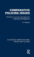 Comparative Policing Issues: The British and American Experience in International Perspective