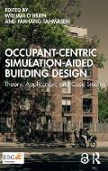 Occupant-Centric Simulation-Aided Building Design: Theory, Application, and Case Studies