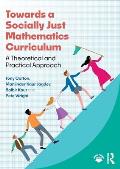Towards a Socially Just Mathematics Curriculum: A Theoretical and Practical Approach
