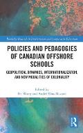 Policies and Pedagogies of Canadian Offshore Schools: Geopolitical Dynamics, Internationalization, and New Modalities of Coloniality