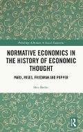 Normative Economics in the History of Economic Thought: Marx, Mises, Friedman and Popper