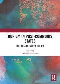 Tourism in Post-Communist States: Central and Eastern Europe