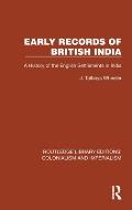 Early Records of British India: A History of the English Settlements in India