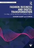 Fashion Business and Digital Transformation: Technology and Innovation Across the Fashion Industry