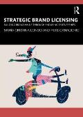 Strategic Brand Licensing: Building Brand Value through Enduring Partnerships