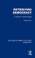 Retrieving Democracy: In Search of Civic Equality