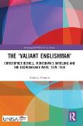 The 'Valiant Englishman': Christopher Bethell, Montshiwa's Barolong and the Bechuanaland Wars, 1878-1886