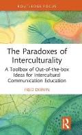 The Paradoxes of Interculturality: A Toolbox of Out-of-the-box Ideas for Intercultural Communication Education