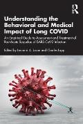 Understanding the Behavioral and Medical Impact of Long COVID: An Empirical Guide to Assessment and Treatment of Post-Acute Sequelae of SARS CoV-2 Inf