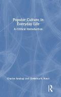 Popular Culture in Everyday Life: A Critical Introduction