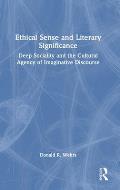 Ethical Sense and Literary Significance: Deep Sociality and the Cultural Agency of Imaginative Discourse