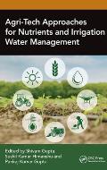Agri-Tech Approaches for Nutrients and Irrigation Water Management