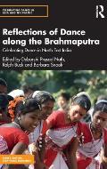Reflections of Dance along the Brahmaputra: Celebrating Dance in North East India