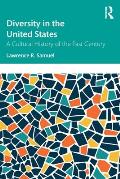 Diversity in the United States: A Cultural History of the Past Century