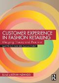 Customer Experience in Fashion Retailing: Merging Theory and Practice