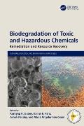 Biodegradation of Toxic and Hazardous Chemicals: Remediation and Resource Recovery