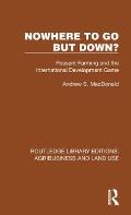 Nowhere To Go But Down?: Peasant Farming and the International Development Game