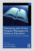 Partnering with Online Program Managers for Distance Education: Approaches to Policy, Quality, and Leadership