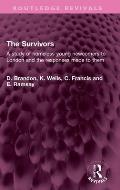 The Survivors: A study of homeless young newcomers to London and the responses made to them