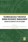 Technologically Mediated Human Resource Management: Working Relationships in the Gig Economy