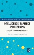 Intelligence, Sapience and Learning: Concepts, Framings and Practices