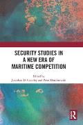 Security Studies in a New Era of Maritime Competition