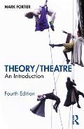 Theory/Theatre: An Introduction