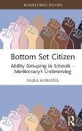 Bottom Set Citizen: Ability Grouping in Schools - Meritocracy's Undeserving