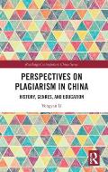 Perspectives on Plagiarism in China: History, Genres, and Education