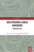 Deciphering Carlo Ginzburg: Form and Time